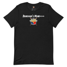 Load image into Gallery viewer, Donovan's Mom>>> Tee
